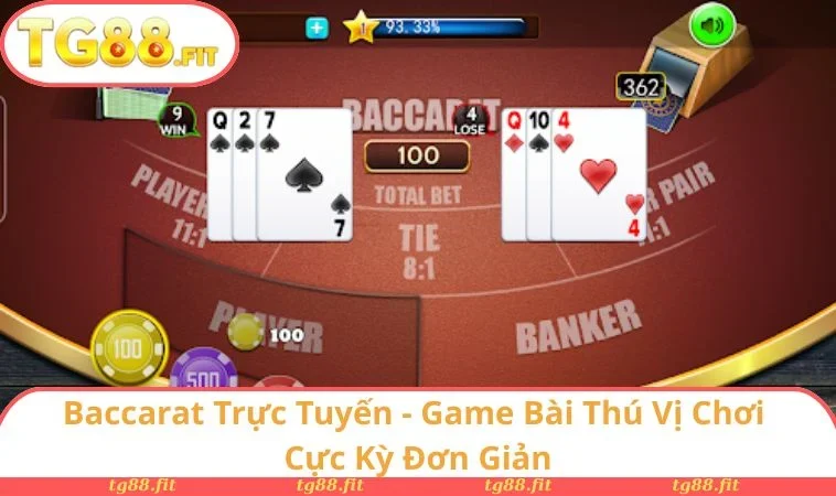 Baccarat Trực Tuyến - Game Bài Thú Vị Chơi Cực Kỳ Đơn Giản