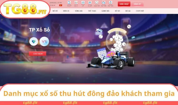 TG88 - Thương Hiệu Uy Tín Số 1 Thị Trường Châu Á Năm 2025 31 Danh mục xổ số thu hút đông đảo khách tham gia