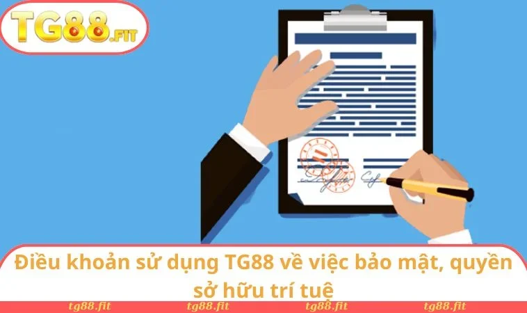 Điều khoản sử dụng TG88 về việc bảo mật, quyền sở hữu trí tuệ