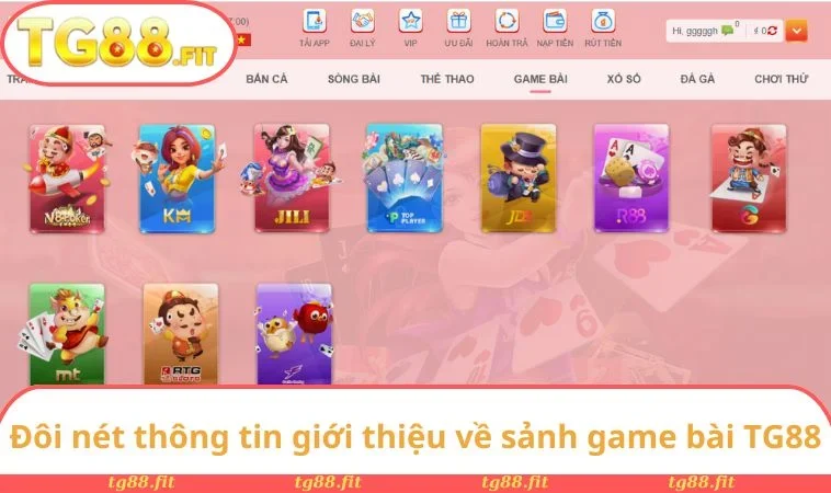 Đôi nét thông tin giới thiệu về sảnh game bài TG88