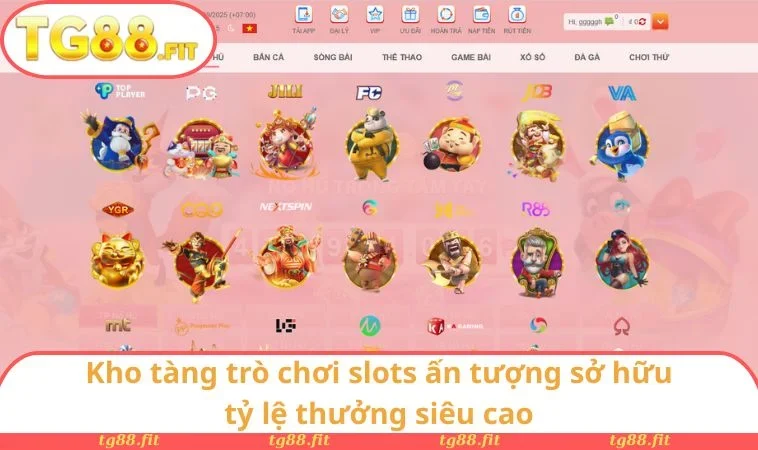 Kho tàng trò chơi slots ấn tượng sở hữu tỷ lệ thưởng siêu cao