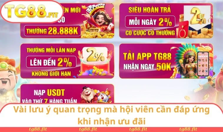 Khuyến Mãi TG88 3 Vài lưu ý quan trọng mà hội viên cần đáp ứng khi nhận ưu đãi